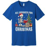 Skeleton Holiday Reading Funny All Booked For Christmas Funny Gift Premium T-Shirt