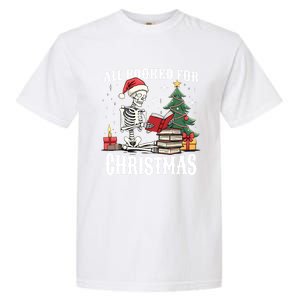 Skeleton Holiday Reading Funny All Booked For Christmas Funny Gift Garment-Dyed Heavyweight T-Shirt