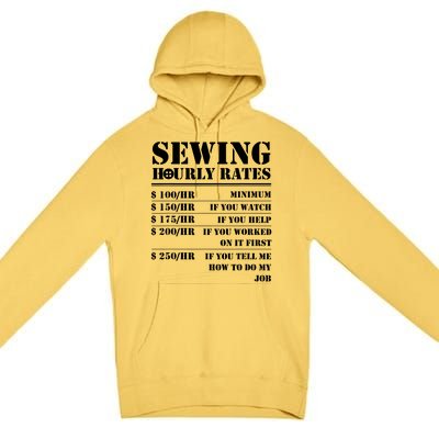 Sewing Hourly Rate Funny Sewer Labor Quilting Tailor Gifts Premium Pullover Hoodie