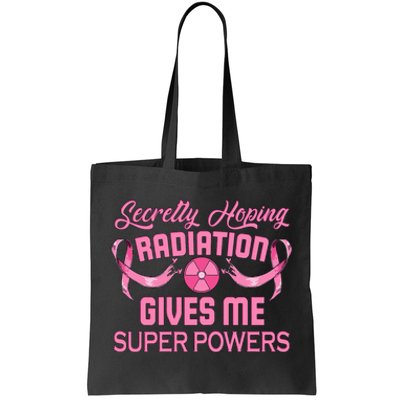 Secretly Hoping Radiation Gives Me Super Power  Tote Bag