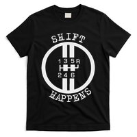 Shift Happens Race Car Fan Manual Transmission 6 Speed Funny T-Shirt