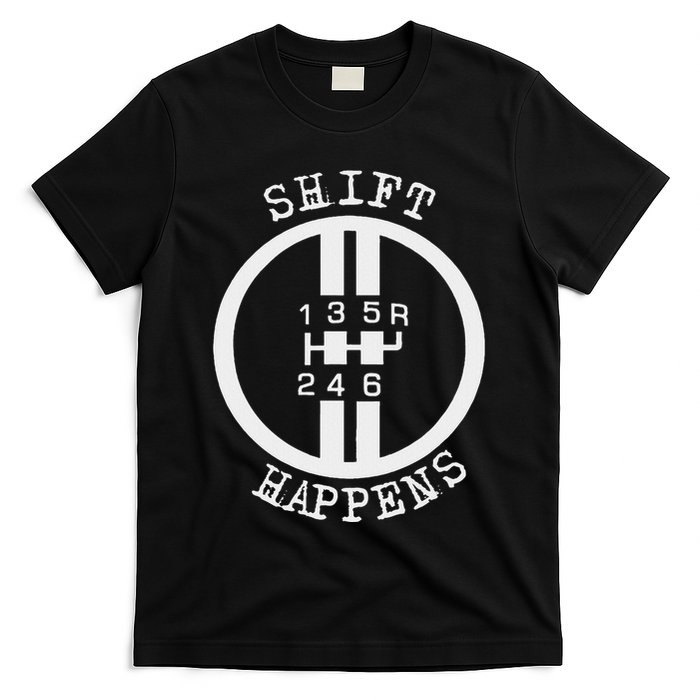 Shift Happens Race Car Fan Manual Transmission 6 Speed Funny T-Shirt