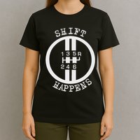 Shift Happens Race Car Fan Manual Transmission 6 Speed Funny T-Shirt
