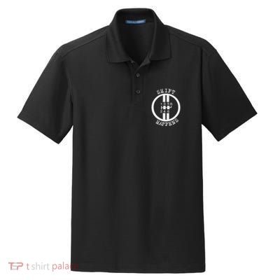 Shift Happens Race Car Fan Manual Transmission 6 Speed Funny Dry Zone Grid Polo