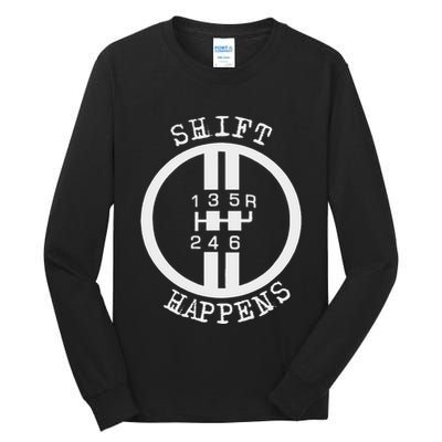 Shift Happens Race Car Fan Manual Transmission 6 Speed Funny Tall Long Sleeve T-Shirt