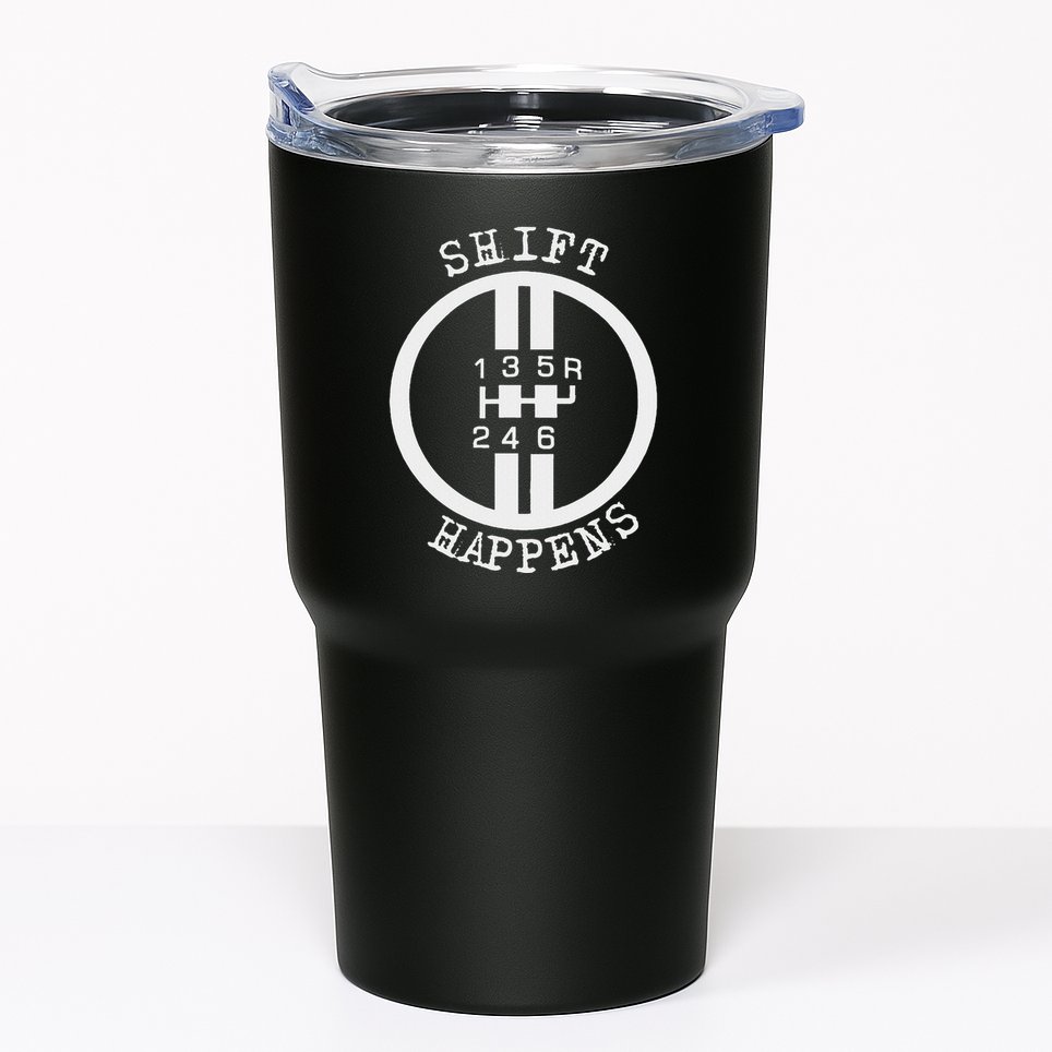 Shift Happens Race Car Fan Manual Transmission 6 Speed Funny Tumbler