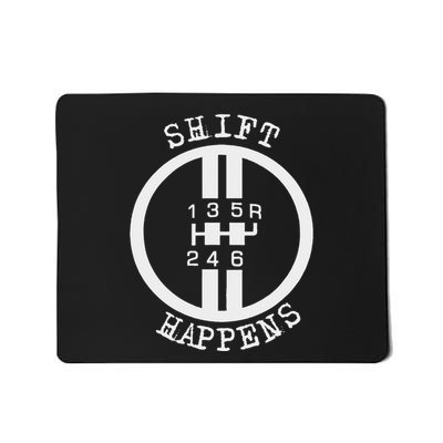 Shift Happens Race Car Fan Manual Transmission 6 Speed Funny Mousepad