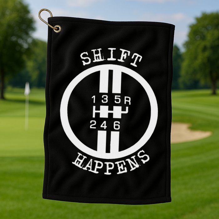 Shift Happens Race Car Fan Manual Transmission 6 Speed Funny Golf Towel