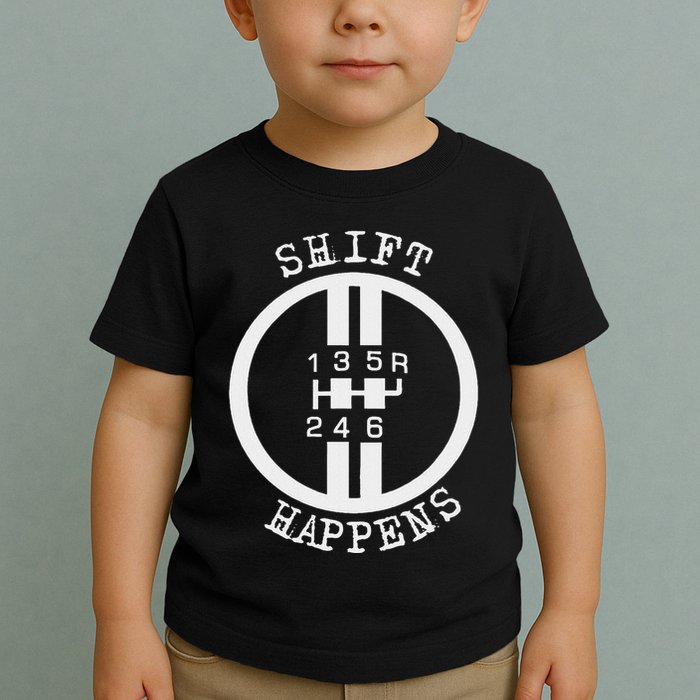 Shift Happens Race Car Fan Manual Transmission 6 Speed Funny Toddler T-Shirt