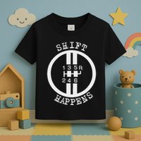 Shift Happens Race Car Fan Manual Transmission 6 Speed Funny Toddler T-Shirt