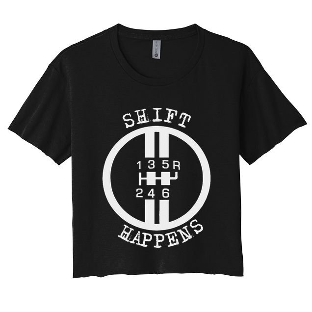 Shift Happens Race Car Fan Manual Transmission 6 Speed Funny Crop Top