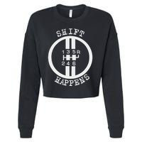Shift Happens Race Car Fan Manual Transmission 6 Speed Funny Cropped Pullover Crew