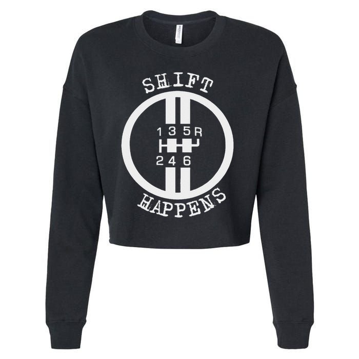 Shift Happens Race Car Fan Manual Transmission 6 Speed Funny Cropped Pullover Crew
