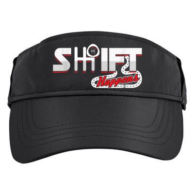 Shift Happens Race Racing Car Manual Mechanic Sportcar Adult Drive Performance Visor