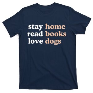 Stay Home Read Books Love Dogs Funny Quote T-Shirt