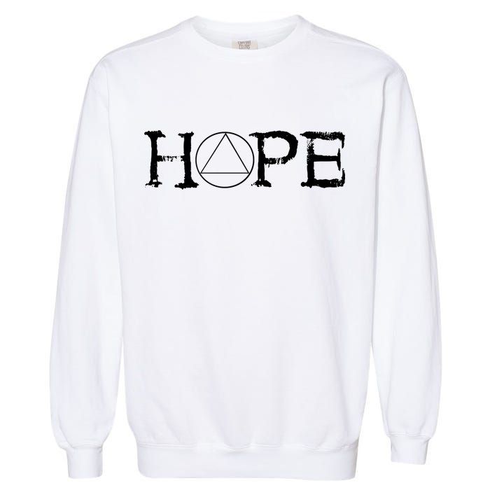 Sobriety Hope Recovery Alcoholic Sober Recover Aa Support Cool Gift Garment-Dyed Sweatshirt