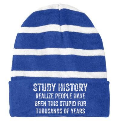 Study History Realize People Have Been This Stupid Striped Beanie with Solid Band