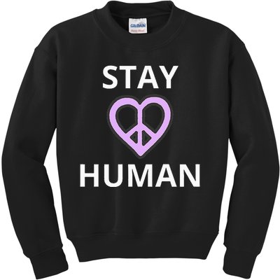 Stay Human Kids Sweatshirt