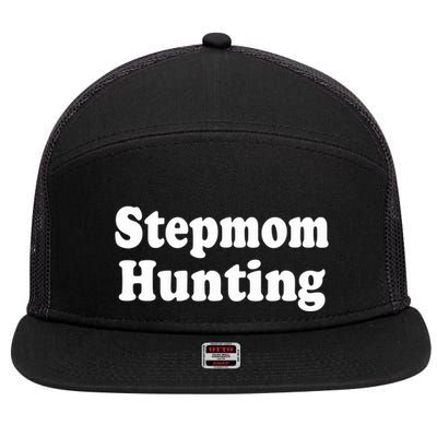Stepmom Hunting Shirt Stepmom Hunting Funny Saying Quote  7 Panel Mesh Trucker Snapback Hat