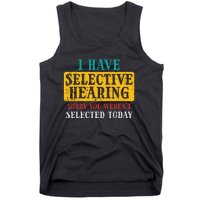 Selective Hearing Sorry Funny Saying Humorous Tank Top