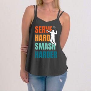 Serve Hard Smash Harder Badminton Player Shuttlecock Sport Cute Gift Women's Strappy Tank