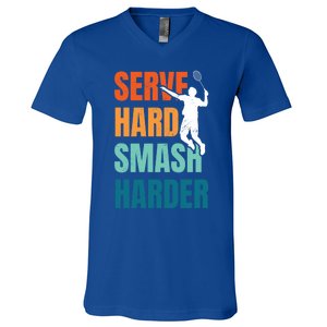 Serve Hard Smash Harder Badminton Player Shuttlecock Sport Cute Gift V-Neck T-Shirt