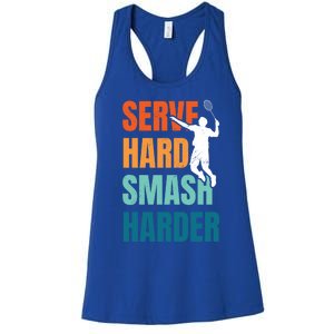 Serve Hard Smash Harder Badminton Player Shuttlecock Sport Cute Gift Women's Racerback Tank