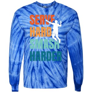 Serve Hard Smash Harder Badminton Player Shuttlecock Sport Cute Gift Tie-Dye Long Sleeve Shirt