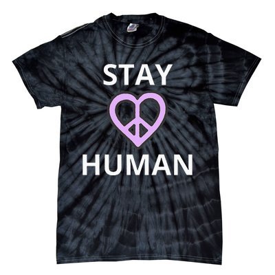 Stay Human Tie-Dye T-Shirt