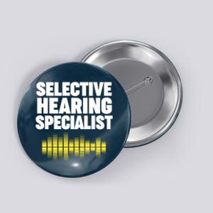 Selective Hearing Specialist Button