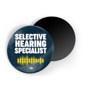 Selective Hearing Specialist Magnet