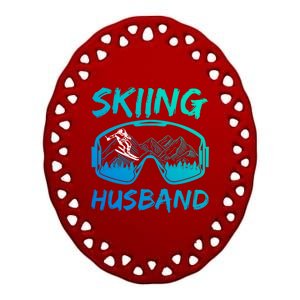 Skiing Husband Skier Lover Winter Sports Ski Funny Gift Ceramic Oval Ornament