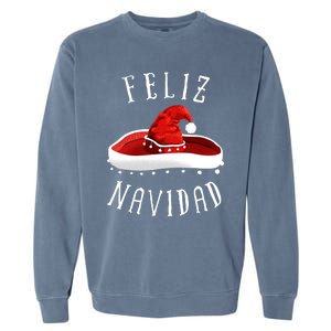 Santa Hat Sombrero Christmas Mexico Feliz Navidad Garment-Dyed Sweatshirt