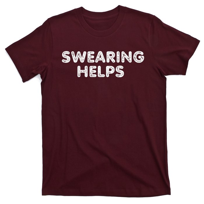 Swearing Helps T-Shirt