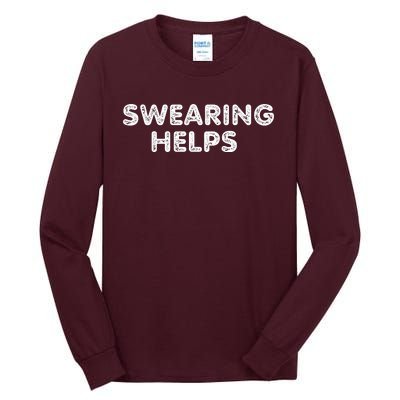 Swearing Helps Tall Long Sleeve T-Shirt