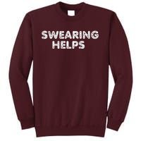 Swearing Helps Tall Sweatshirt