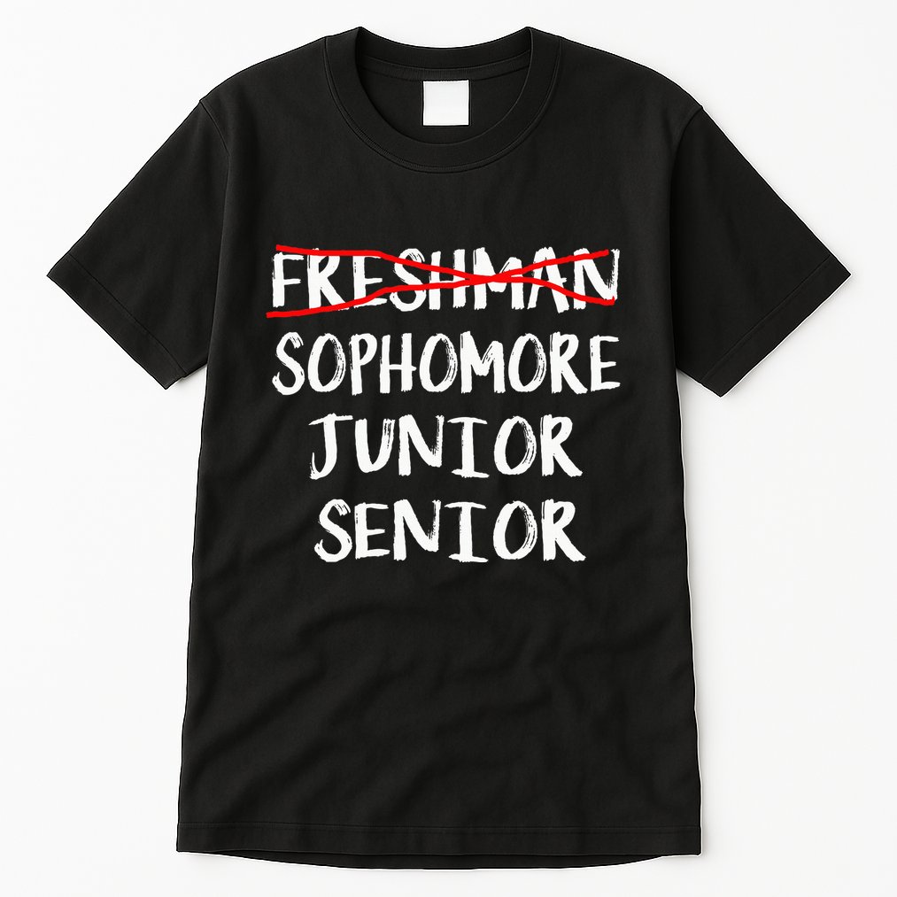 Sophomore High School Freshman College Freshman Graduation Tall T-Shirt