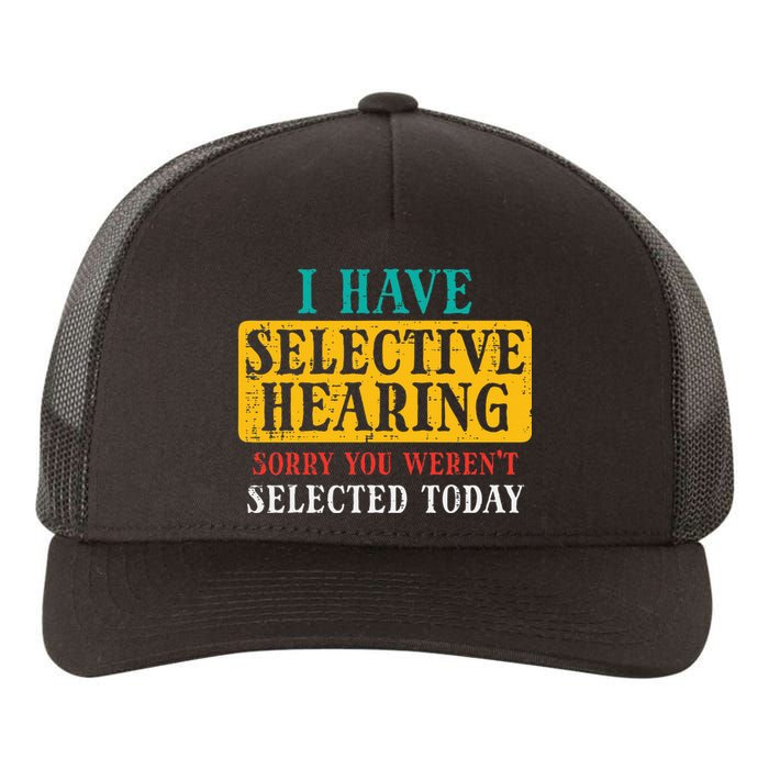 Selective Hearing Sorry Funny Saying Humorous Women Yupoong Adult 5-Panel Trucker Hat