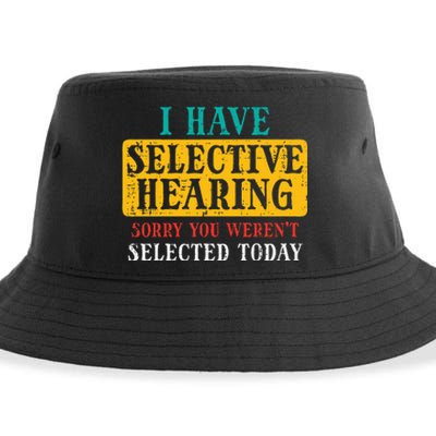 Selective Hearing Sorry Funny Saying Humorous Women Sustainable Bucket Hat