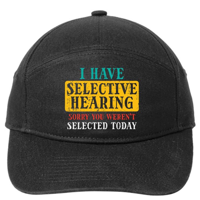 Selective Hearing Sorry Funny Saying Humorous Women 7-Panel Snapback Hat