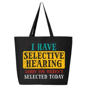 Selective Hearing Sorry Funny Saying Humorous Women 25L Jumbo Tote