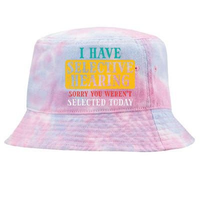 Selective Hearing Sorry Funny Saying Humorous Women Tie-Dyed Bucket Hat