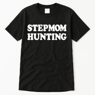 Stepmom Hunting Shirt Stepmom Hunting Funny Saying Tall T-Shirt