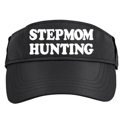 Stepmom Hunting Shirt Stepmom Hunting Funny Saying Adult Drive Performance Visor