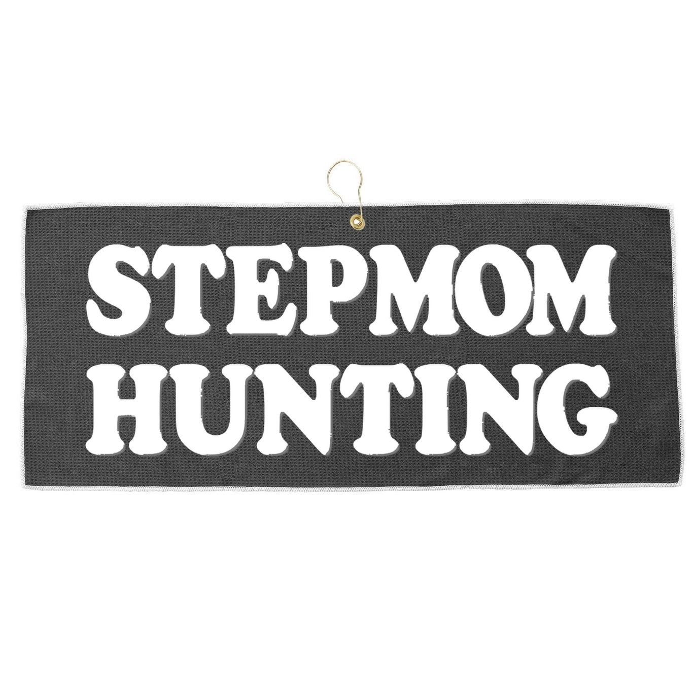 Stepmom Hunting Shirt Stepmom Hunting Funny Saying Large Microfiber Waffle Golf Towel
