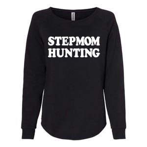 Stepmom Hunting Shirt Stepmom Hunting Funny Saying Womens California Wash Sweatshirt