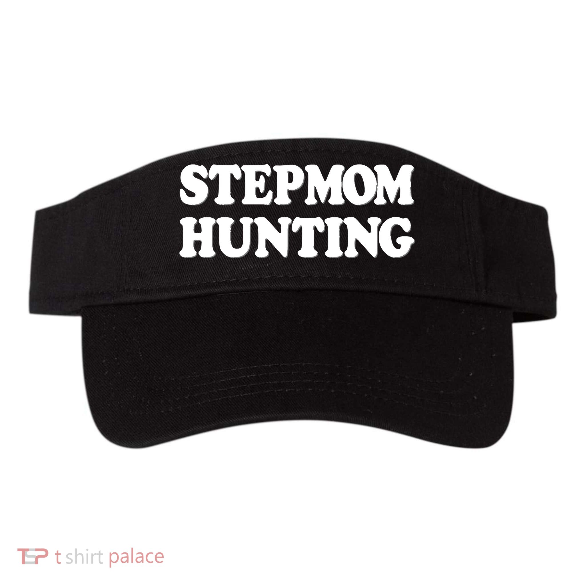 Stepmom Hunting Shirt Stepmom Hunting Funny Saying Visor