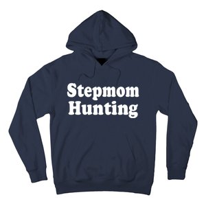 Stepmom Hunting Shirt Stepmom Hunting Funny Saying Quote Hoodie