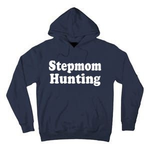 Stepmom Hunting Shirt Stepmom Hunting Funny Saying Quote Tall Hoodie