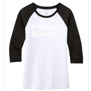 Stepmom Hunting Shirt Stepmom Hunting Funny Saying Quote Women's Tri-Blend 3/4-Sleeve Raglan Shirt